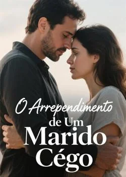 Capa do romance O Arrependimento de Um Marido Cego