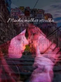 Capa do romance Minha melhor escolha 