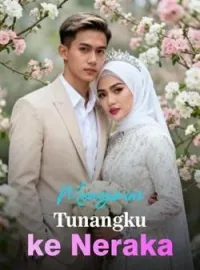 Mengirim Tunangku ke Neraka