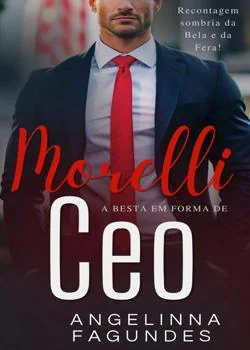 Capa do romance MORELLI - A BESTA EM FORMA DE CEO
