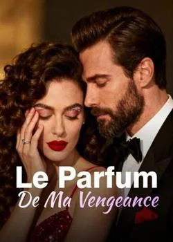 Couverture du roman Le Parfum De Ma Vengeance