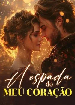 Capa do romance A espada do meu coração