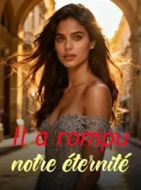 Couverture du roman Il a rompu notre éternité