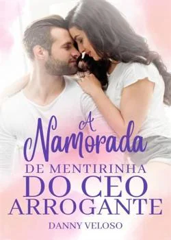 Capa do romance A namorada de mentirinha do CEO arrogante