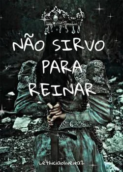 Capa do romance NÃO SIRVO PARA REINAR 
