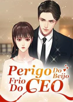 Capa do romance Perigo Do Beijo Frio Do CEO