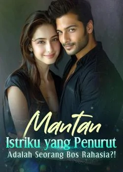 Mantan Istriku yang Penurut Adalah Seorang Bos Rahasia?!