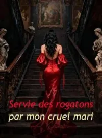Couverture du roman Servie des rogatons par mon cruel mari
