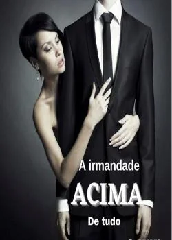 Capa do romance A Irmandade acima de tudo