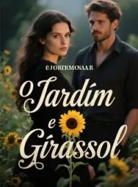 Capa do romance O Jardim e o Girassol