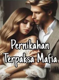 Pernikahan Terpaksa Mafia 