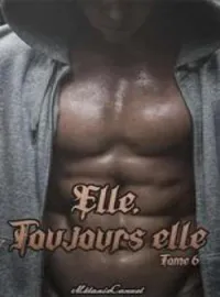 Couverture du roman Elle, toujours elle tome 6