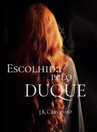 Capa do romance Escolhida Pelo Duque