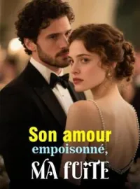 Couverture du roman Son amour empoisonné, ma fuite