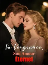 Couverture du roman Sa Vengeance, Son Amour Éternel