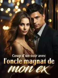 Couverture du roman Coup d'un soir avec l'oncle magnat de mon ex