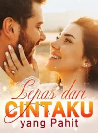 Sampul Novel Lepas dari Cintaku yang Pahit