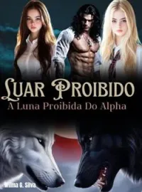 Capa do romance Luar Proíbido - A Luna Proibida do Alfa