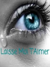 Couverture du roman Laisse moi t'aimer 