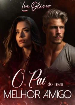 Capa do romance O Pai do Meu Melhor Amigo - Romance Proibido 