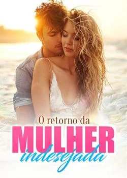 Capa do romance O retorno da mulher indesejada