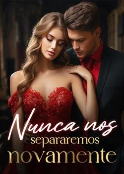 Capa do romance Nunca nos separaremos novamente