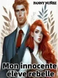 Couverture du roman Mon innocente élève rebelle
