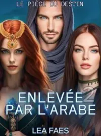 Couverture du roman Enlevée par l'Arabe 2 (Le piége du destin)