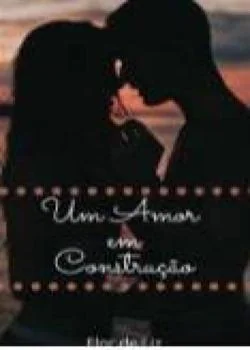Capa do romance Um amor em construção 