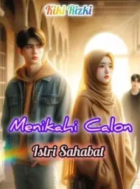 Sampul Novel MENIKAHI CALON ISTRI SAHABAT