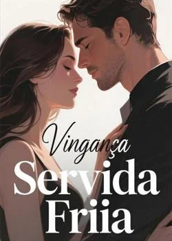 Capa do romance Vingança Servida Fria