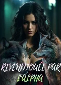 Couverture du roman Revendiquée par l'alpha 