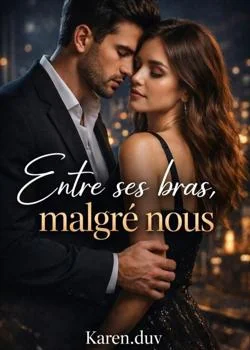 Couverture du roman Entre ses bras malgré nous