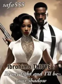 Couverture du roman Ibrahima Thioye : Be my light and I'll be your shadow