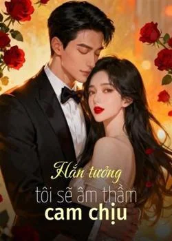 Bìa tiểu thuyết Hắn tưởng tôi sẽ âm thầm cam chịu