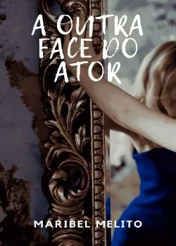 Capa do romance A Outra Face Do Ator