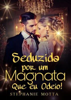 Capa do romance Seduzida por um Magnata que eu Odeio