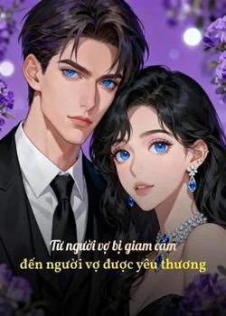 Bìa tiểu thuyết Từ người vợ bị giam cầm đến người vợ được yêu thương