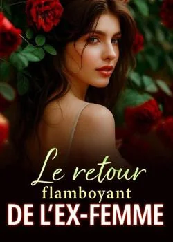 Couverture du roman Le retour flamboyant de l'ex femme