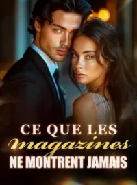 Couverture du roman Ce que les magazines ne montrent jamais