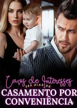 Capa do romance Laços de Interesses: 365 dias de casamento por conveniência.