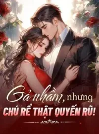 Bìa tiểu thuyết Gả nhầm, nhưng chú rể thật quyến rũ!