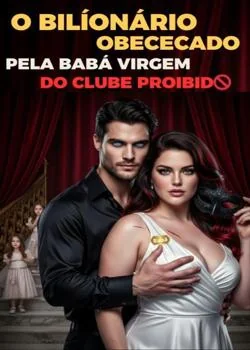 Capa do romance O Bilionário Obcecado e a Babá Virgem do Clube BDSM