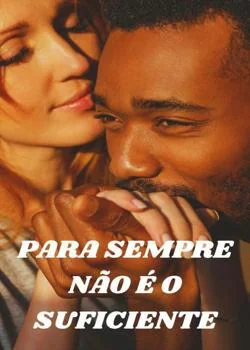 Capa do romance Para sempre não é o suficiente
