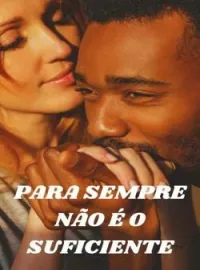 Capa do romance Para sempre não é o suficiente