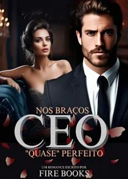 Capa do romance Nos braços do CEO "quase" perfeito 