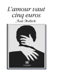Couverture du roman L'amour vaut cinq euros