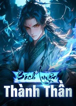 Bìa tiểu thuyết Bách Luyện Thành Thần