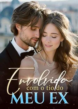 Capa do romance Envolvida com o tio do meu ex