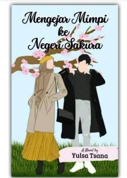 MENGEJAR MIMPI KE NEGERI SAKURA